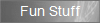 Fun Stuff